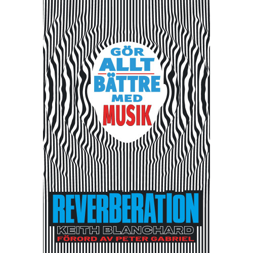 Keith Blanchard Reverberation : gör allt bättre med musik (inbunden)