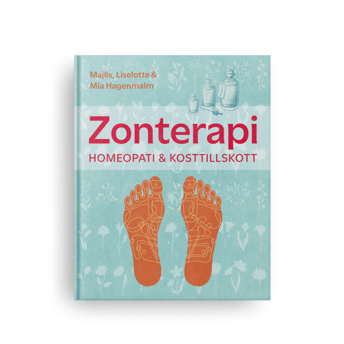 Liselotte Hagenmalm Zonterapi, homeopati & kosttillskott (bok, kartonnage)