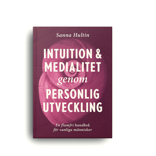 Sanna Hultin Intuition & medialitet genom personlig utveckling: en flumfri handbok för vanliga människor (bok, danskt band)