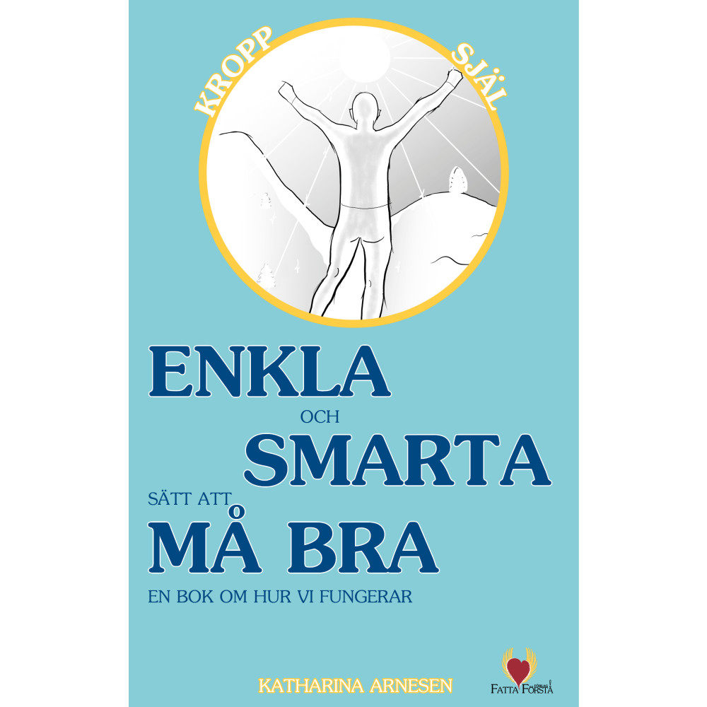 Produktbild för Enkla och smarta sätt att må bra : en bok om hur vi fungerar (inbunden)