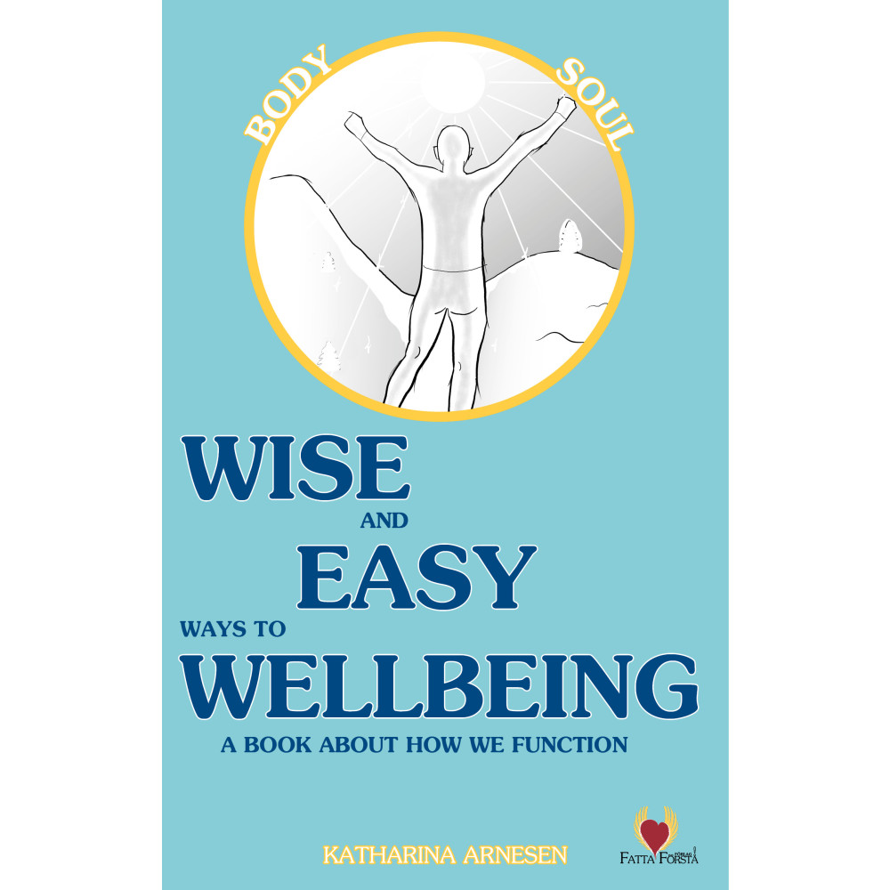 Produktbild för Wise and easy ways to wellbeing : a book about how we function (inbunden, eng)