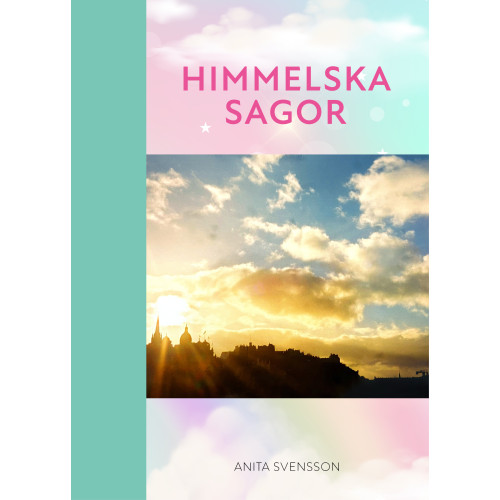 Anita Svensson Himmelska sagor (bok, kartonnage)