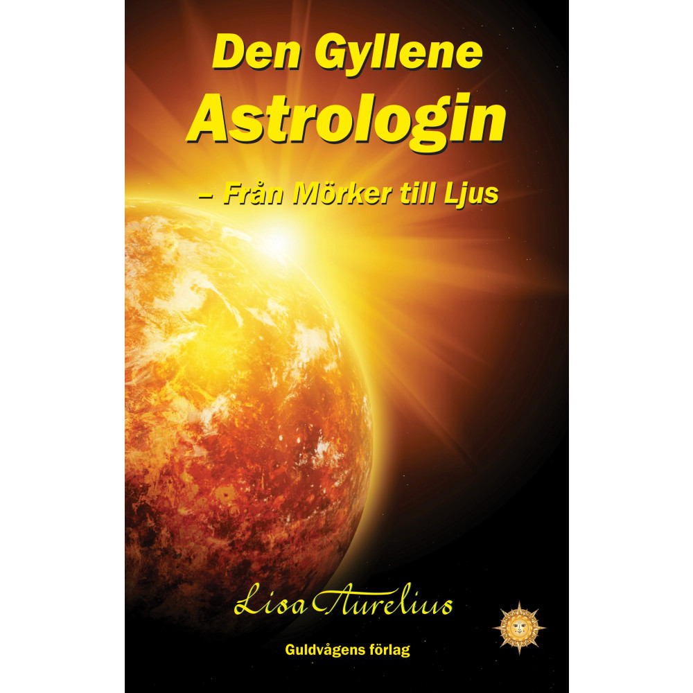 Produktbild för Den gyllene astrologin : från mörker till ljus (inbunden)