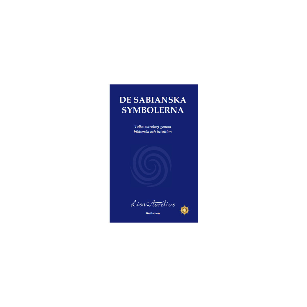 Produktbild för De sabianska symbolerna : tolka astrologi genom bildspråk och intuition (häftad)
