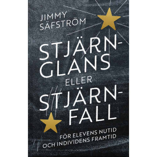 Jimmy Säfström Stjärnglans eller stjärnfall : för elevens nutid och individens framtid (bok, danskt band)