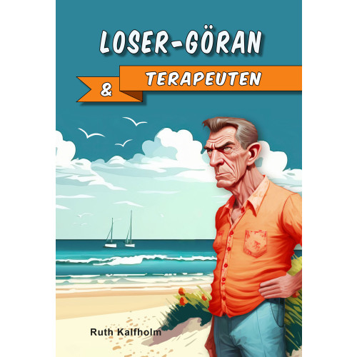 Ruth Kalfholm Loser-Göran & Terapeuten (inbunden)
