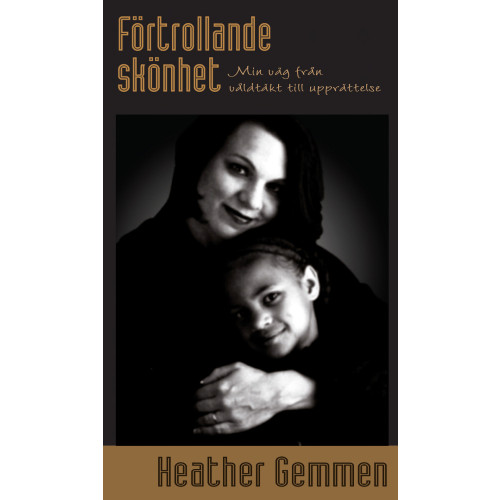 Heather Gemmen Förtrollande skönhet : min väg från våldtäkt till upprättelse (bok, kartonnage)