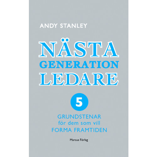 Andy Stanley Nästa generation ledare : 5 grundstenar för dem som vill forma framtiden (bok, kartonnage)
