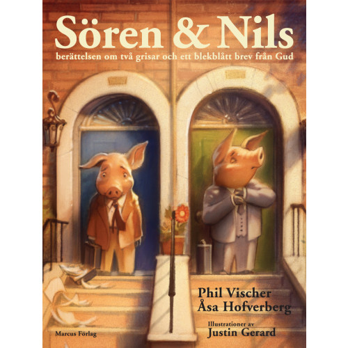 Phil Vischer Sören & Nils : berättelsen om två grisar och ett blekblått brev från Gud (inbunden)