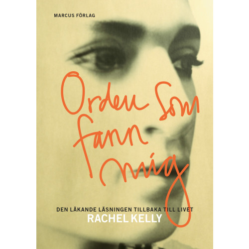 Rachel Kelly Orden som fann mig – den läkande läsningen tillbaka till livet (inbunden)