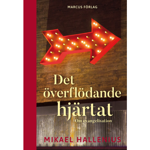 Mikael Hallenius Det överflödande hjärtat (bok, kartonnage)