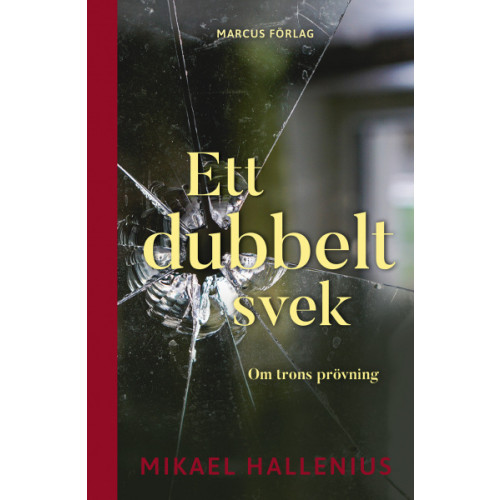 Mikael Hallenius Ett dubbelt svek : om trons prövning (bok, kartonnage)