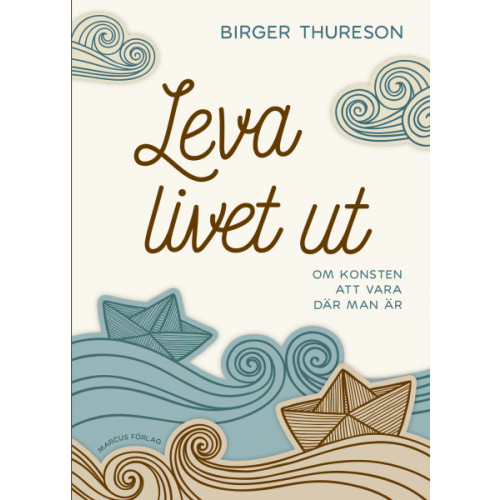 Birger Thureson Leva livet ut (bok, kartonnage)