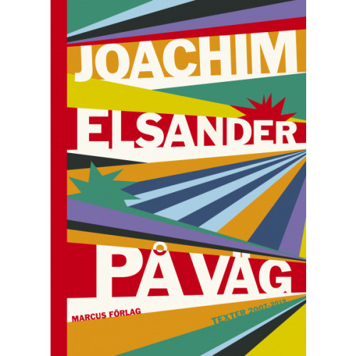 Joachim Elsander På väg – Texter 2007–2019 (bok, kartonnage)