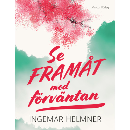 Ingemar Helmner Se framåt med förväntan (bok, kartonnage)