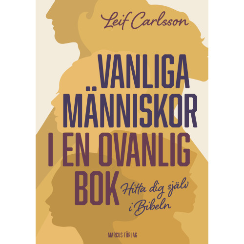 Leif Carlsson Vanliga människor i en ovanlig bok : hitta dig själv i Bibeln (bok, danskt band)