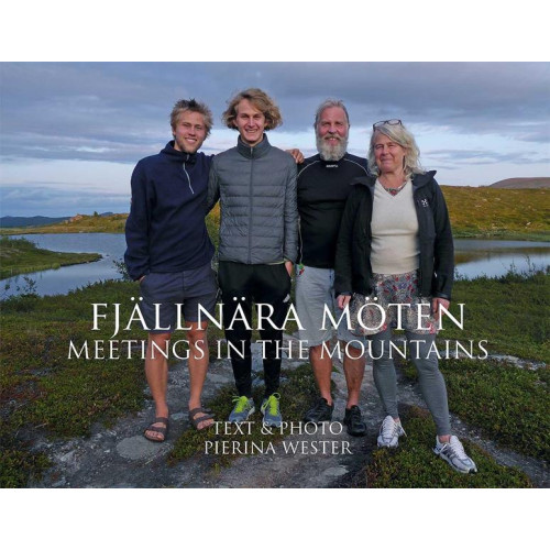 Pierina Wester Fjällnära möten - Meetings in the mountains (inbunden)
