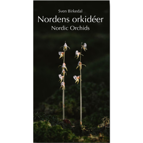 Sven Birkedal Nordens orkidéer : en fältguide / Nordic Orchids : a field guide (inbunden)