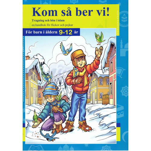 Skandinaviska stiftelsen för utbildning Kom så ber vi! Tvagning och bön i islam : en handbok för flickor och pojkar - för barn i åldern 9-12 år (häftad)
