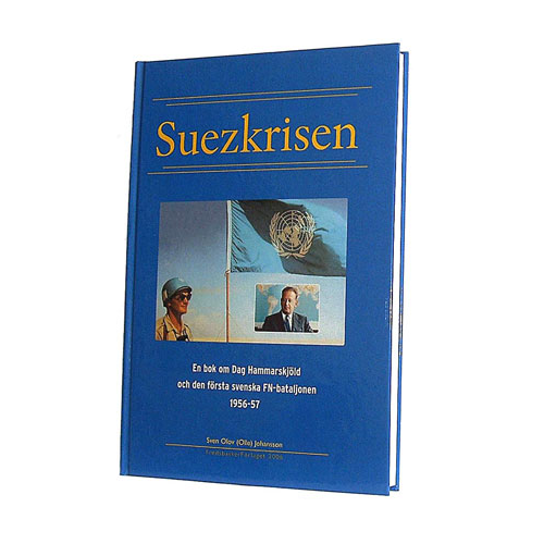 Fredsbasker förlaget Suezkrisen - en bok om Dag Hammarskjöld och den första FN-bataljonen (inbunden)
