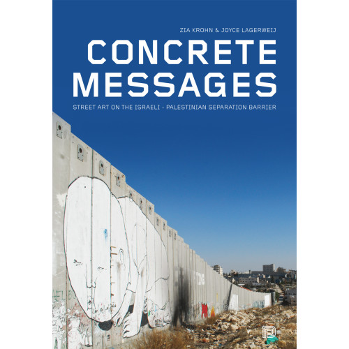 Dokument Press Concrete messages : street art on the Israeli-Palestinian separation barrier (inbunden, eng)