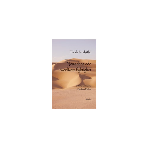 Tarafa Ibn al-Abd Nomadens ode över livets flyktighet (häftad)