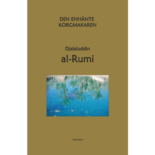 Djalaluddin al-Rumi Den enhänte korgmakaren (häftad)