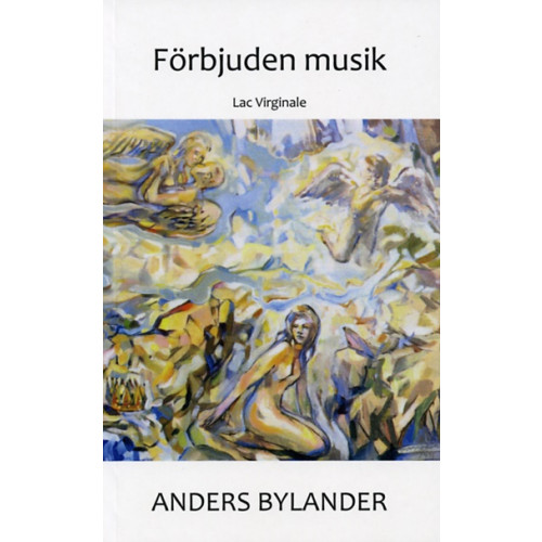 Anders Bylander Förbjuden musik : lac virginale (häftad)