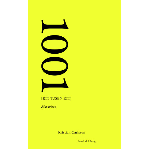 Kristian Carlsson 1001 [ett tusen ett] : diktsviter (häftad)