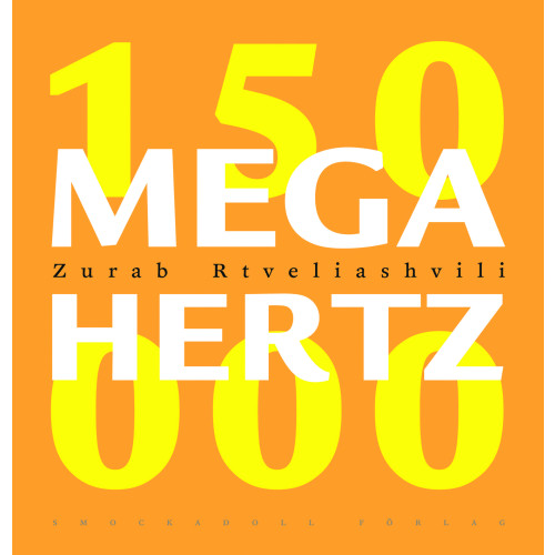 Zurab Rtveliashvili 150.000 Megahertz (inbunden)