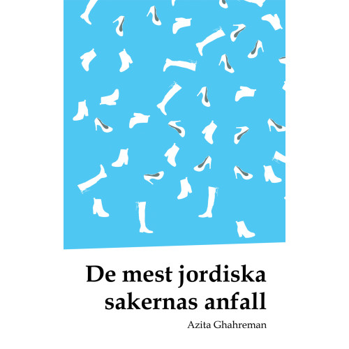 Azita Ghahreman De mest jordiska sakernas anfall (bok, danskt band)