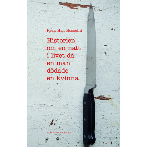 Reza Haji Hosseini Historien om en natt i livet då en man dödade en kvinna (bok, danskt band)