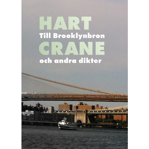 Hart Crane Till Brooklynbron och andra dikter (bok, danskt band)