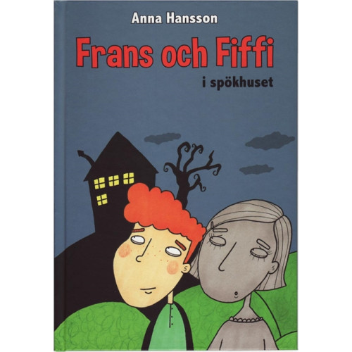 Anna Hansson Frans och Fiffi i spökhuset (inbunden)