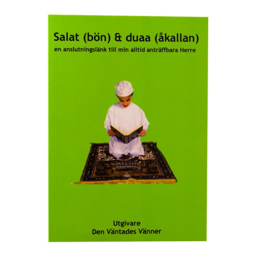 DVV kultur Salat (bön) och duaa (åkallan) : en anslutningslänk till min alltid anträffbara Herre (häftad)