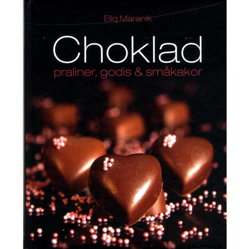 Eliq Maranik Choklad : Praliner, godis & småkakor (inbunden)