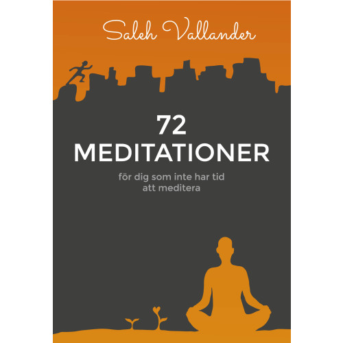 Saleh Vallander 72 meditationer : för dig som inte har tid att meditera (bok, flexband)