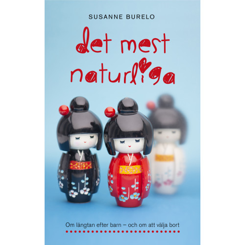 Susanne Burelo Det mest naturliga : om längtan efter barn - och om att välja bort (bok, danskt band)