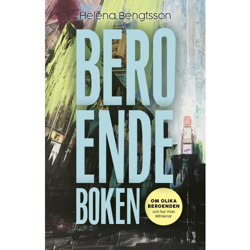 Helena Bengtsson Beroendeboken : om olika beroenden – och hur man ­tillfrisknar (bok, danskt band)