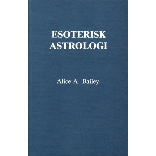 Alice Bailey Esoterisk astrologi (häftad)