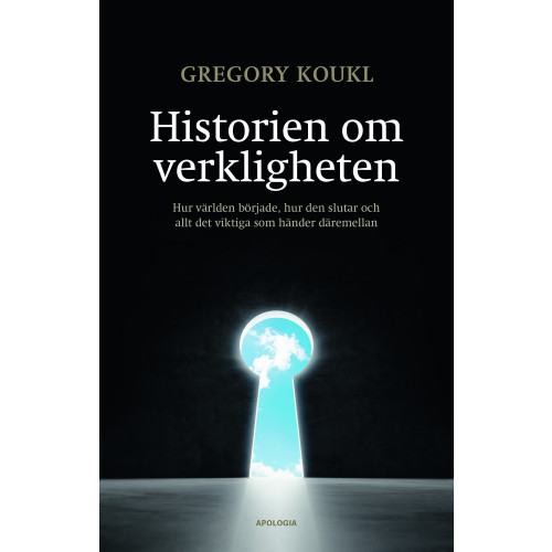 Gregory Koukl Historien om verkligheten : hur världen började, hur den slutar och allt det viktiga som händer däremellan (häftad)