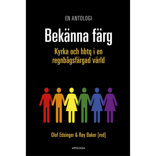 Apologia/CKA Bekänna färg : kyrka och hbtq i en regnbågsfärgad värld (häftad)