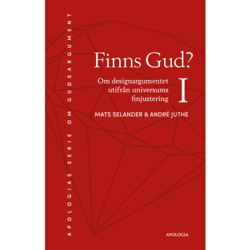 Mats Selander Finns Gud? : om designargumentet utifrån universums finjustering (häftad)