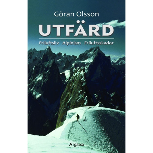 Göran Olsson Utfärd : friluftsliv, alpinism, friluftsskador (bok, flexband)