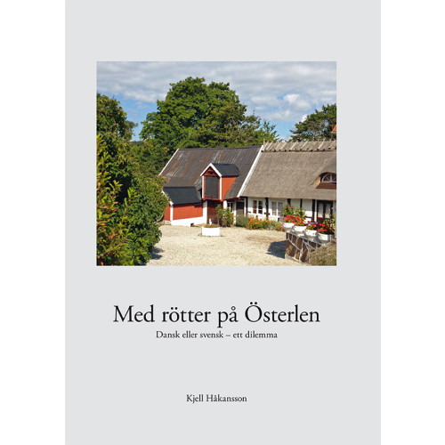 Kjell Håkansson Med rötter på Österlen (bok, danskt band)