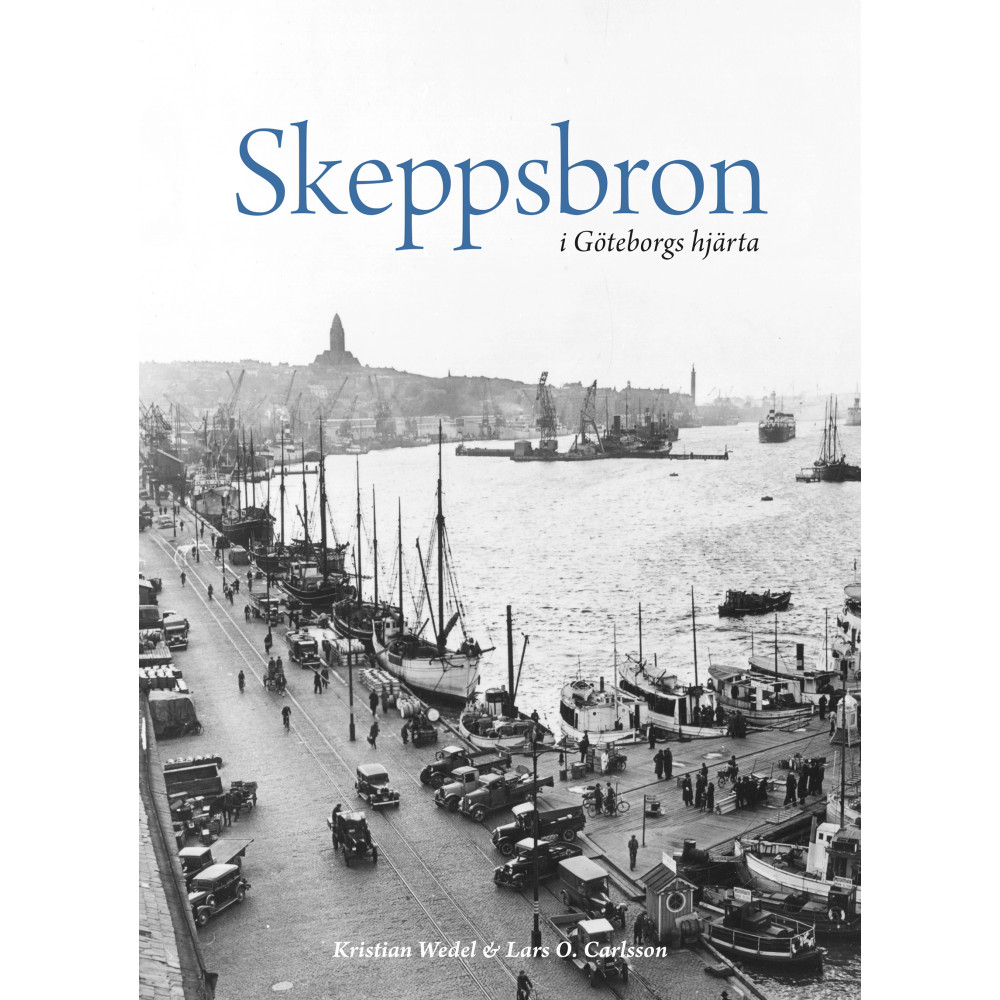 Produktbild för Skeppsbron i Göteborgs hjärta (inbunden)