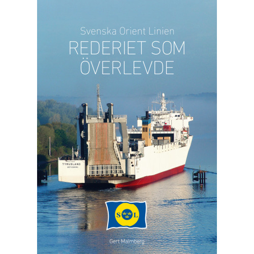 Gert Malmberg Svenska Orient Linien : rederiet som överlevde (bok, halvklotband)