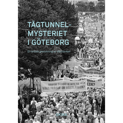 Breakwater Publishing Tågtunnelmysteriet i Göteborg : en kritisk granskning av Västlänken (bok, danskt band)