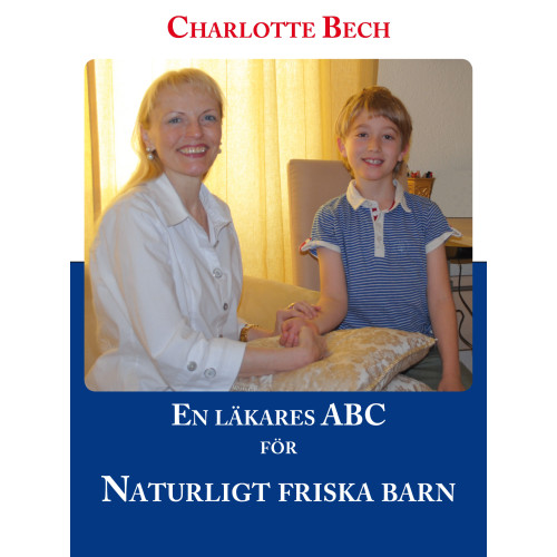 Charlotte Bech En läkares ABC för naturligt friska barn (bok, kartonnage)