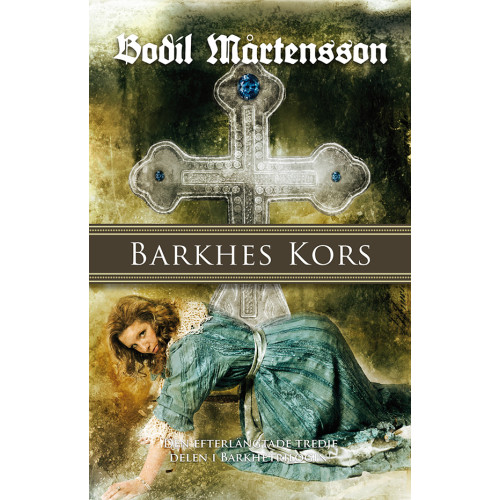Bodil Mårtensson Barkhes kors : en historisk spänningsroman (bok, danskt band)